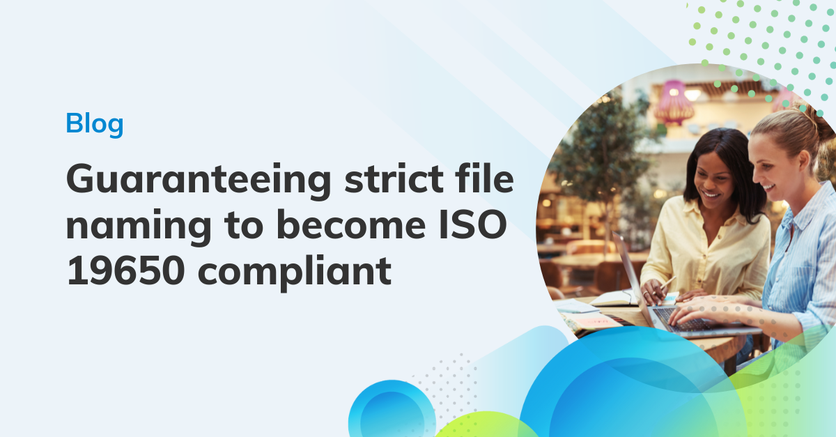 Guaranteeing strict file naming to ISO 19650 compliant